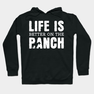 Life Is Better On The Ranch Hoodie